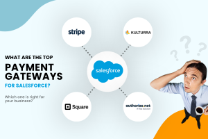 Top Payment Gateways for Salesforce